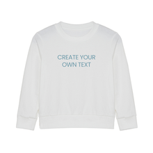 Load image into Gallery viewer, Create Your Own Sweatshirt
